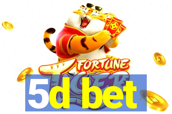 5d bet